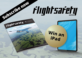Subscribe to the Flight Safety Australia print edition for your chance to win an iPad